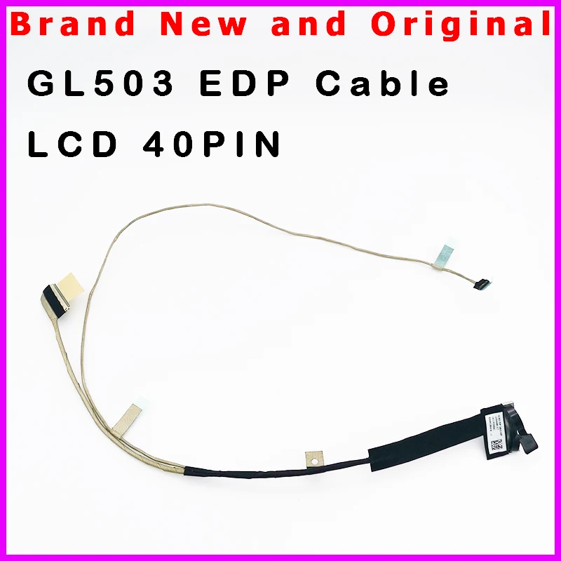 Nový Notebook, LCD Kábel Pre ASUS ROG Strix GL503 EDP Kábel 40pin 1422-02SX0A2 . ' - ' . 0