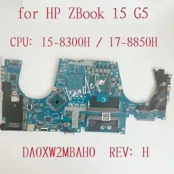 DA0XW2MBAH0 Doske Pre HP ZBOOK 15 G5 Notebook Doske CPU:I5-8300H / I7-8850H DDR4 L79164-601 100% Test OK