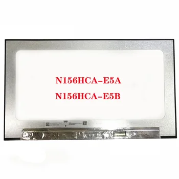 N156HCA-E5A Fit N156HCA-E5B FHD 1920*1080 EDP 30 Kolíky Notebook, LCD Displej 15.6 Palce Matrix Panel Displeja Náhradné