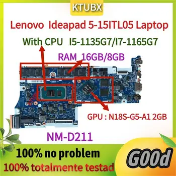 NM-D211.Pre Lenovo Ideapad 5-15ITL05 Notebook Doske.S CPU I5-1135G7/I7-1165G7 RAM 16GB N18S-G5-A1 2GB 100% test OK